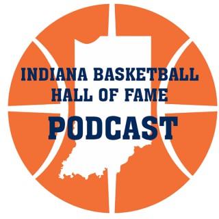 The Indiana Basketball Hall of Fame Podcast