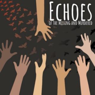 Echoes of the Missing and Murdered
