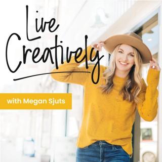 Live Creatively with Megan Sjuts