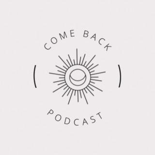 Come Back Podcast