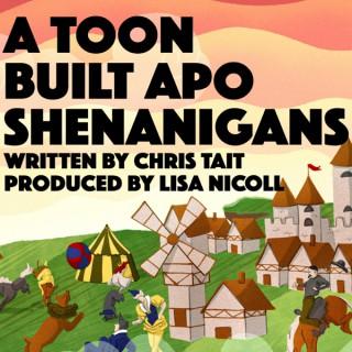 A Toon Built Apo Shenanigans - on In Motion Theatre Podcasts