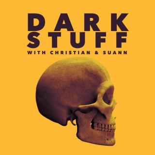 Dark Stuff: With Christian & Suann