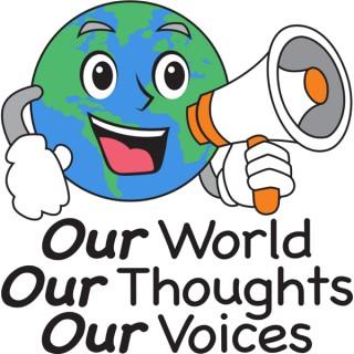 Our World, Our Thoughts, Our Voices