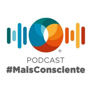 Podcast #MaisConsciente