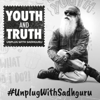 Youth And Truth - Unplug With Sadhguru