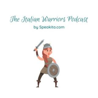 The Italian Warriors Podcast - Italian language podcast for beginners