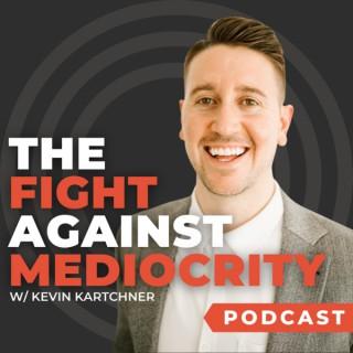 The Fight Against Mediocrity