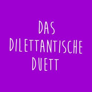 Das Dilettantische Duett