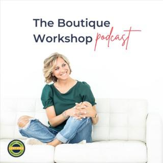 The Boutique Workshop Podcast