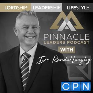 Pinnacle Leaders Podcast with Dr. Randal Langley