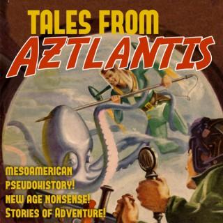 Tales from Aztlantis