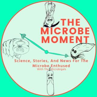 The Microbe Moment With The Microbigals