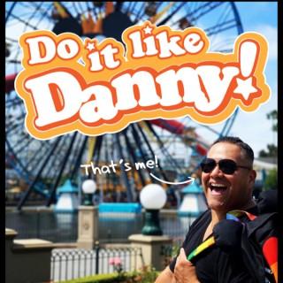 Do It Like Danny!