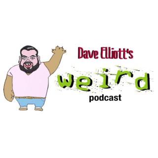 Dave Elliott's Weird Podcast
