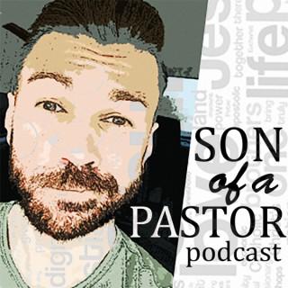 Son Of A Pastor Podcast