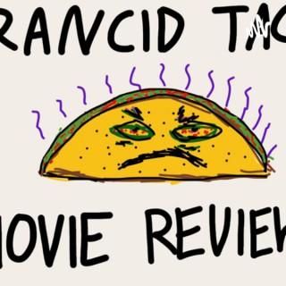 The Rancid Taco Movie Review Podcast