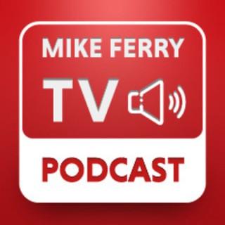 Mike Ferry TV Podcast