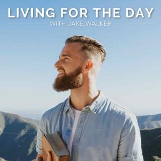 Living For The Day With Jake Walker