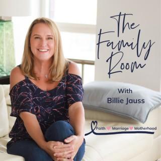 The Family Room with Billie Jauss