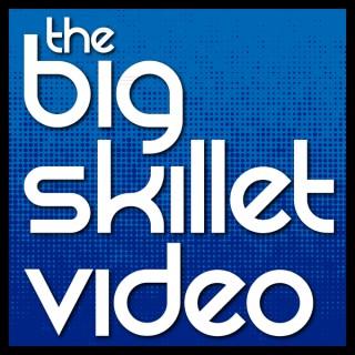The Big Skillet Video