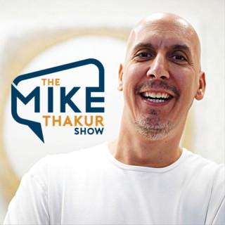 The Mike Thakur Show