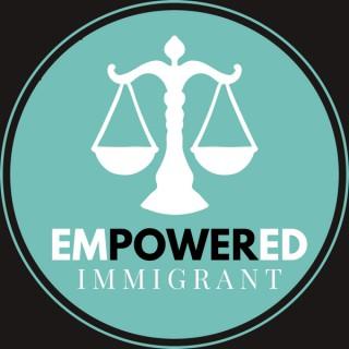 The Empowered Immigrant