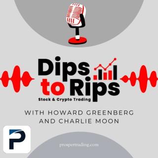Dips to Rips