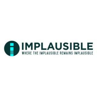 Implausible Podcast