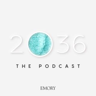2036: The Podcast