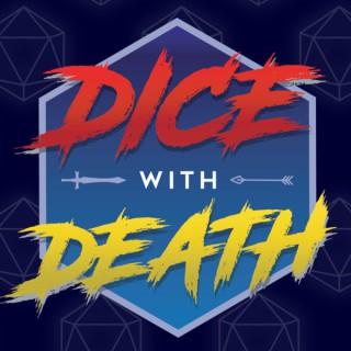 Dice With Death - A Dungeons and Dragons Podcast