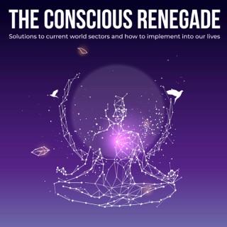 The Conscious Renegade