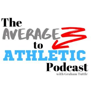 The Average to Athletic Podcast