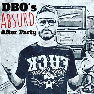DBO'S ABSURD AFTER PARTY