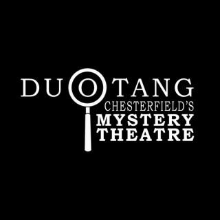 DCMT - Duotang Chesterfield's Mystery Theatre