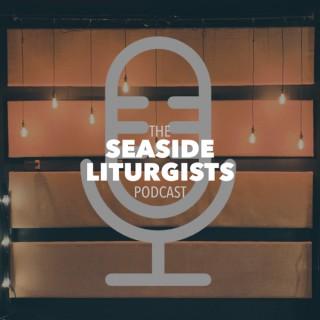 The Seaside Liturgists Podcast