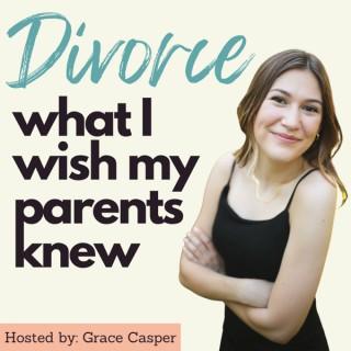 Divorce: What I Wish My Parents Knew