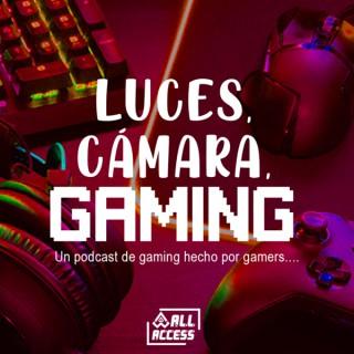 Luces, Cámara, Gaming
