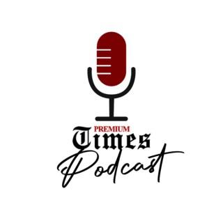 Premium Times Podcast