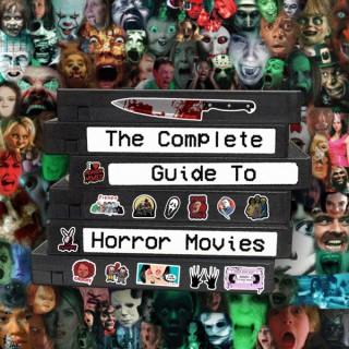 The Complete Guide to Horror Movies