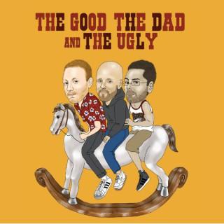 The Good, The Dad, and The Ugly
