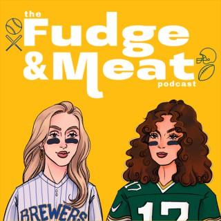 Fudge & Meat