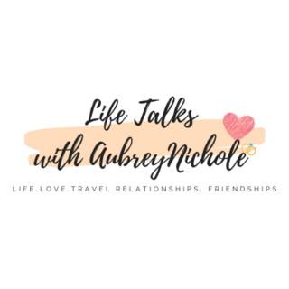LifeTalks with Aubrey Nichole