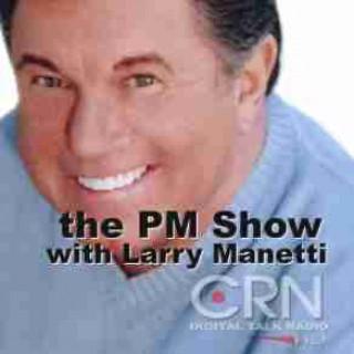 The PM Show with Larry Manetti on CRN
