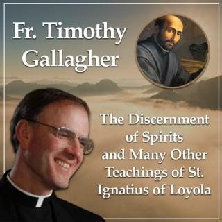 The Discernment of Spirits and many other teachings of St. Ignatius of Loyola with Fr. Timothy Gallagher