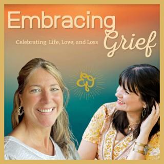 Embracing Grief