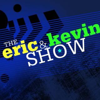 The Eric and Kevin Show