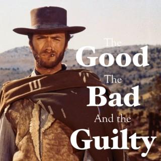 The Good, The Bad, and the Guilty