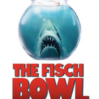 The Fisch Bowl