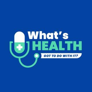 What's Health Got to Do with It?