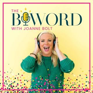 The B-Word with Joanne Bolt.   Real Life | Real Business | Real Success for Women in Real Estate